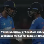 Yashasvi Jaiswal or Shubham Dubey: Who Will Make the Cut for India's T20 Squad?