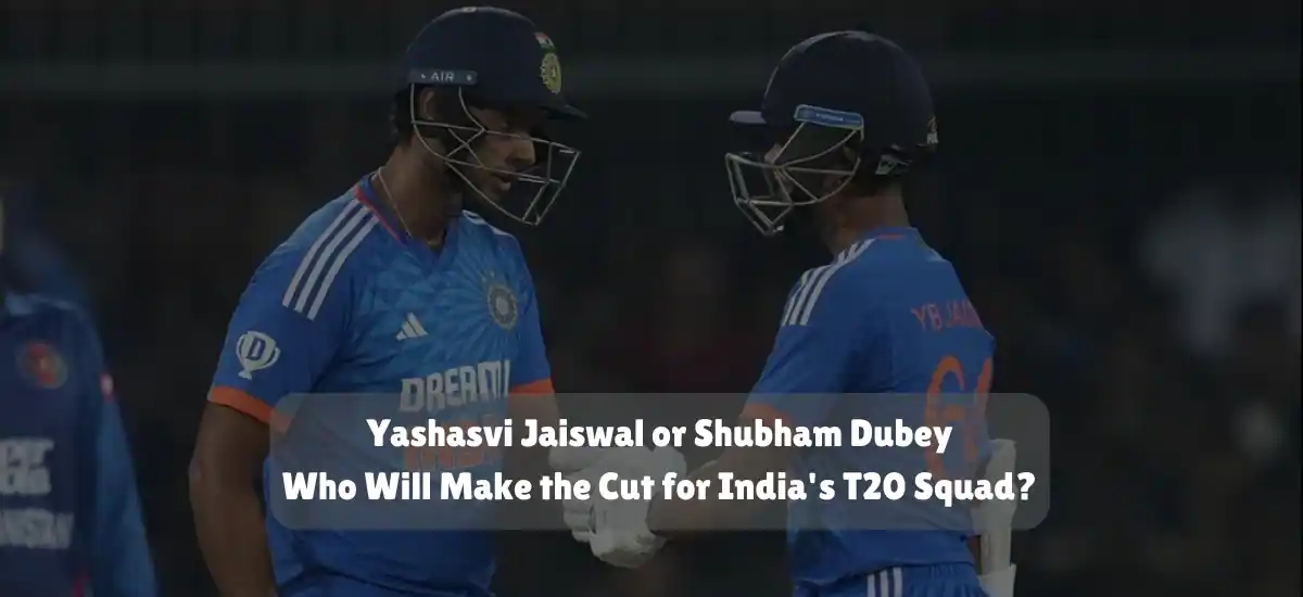 Yashasvi Jaiswal or Shubham Dubey: Who Will Make the Cut for India's T20 Squad?