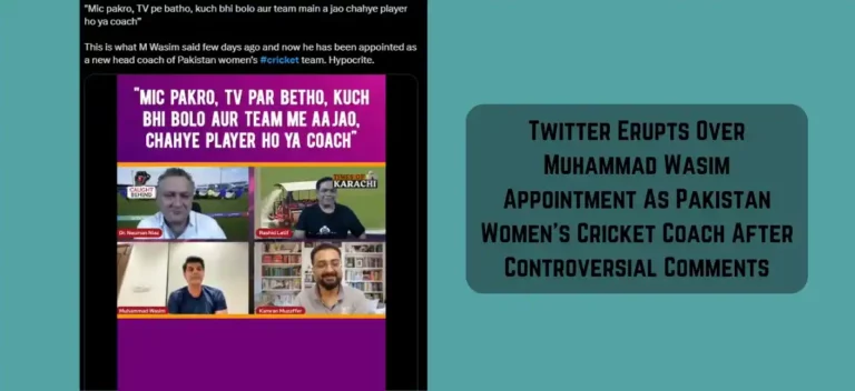 Twitter Erupts Over Muhammad Wasim Appointment As Pakistan Women’s Cricket Coach After Controversial Comments