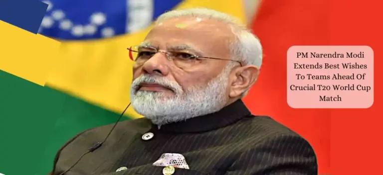 PM Narendra Modi Extends Best Wishes To Teams Ahead Of Crucial T20 World Cup Match