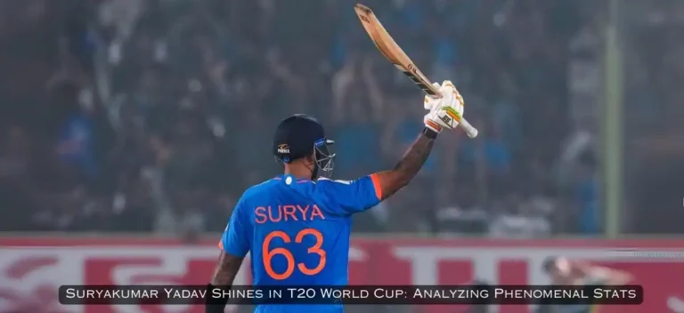 Suryakumar Yadav Shines in T20 World Cup: Analyzing Phenomenal Stats