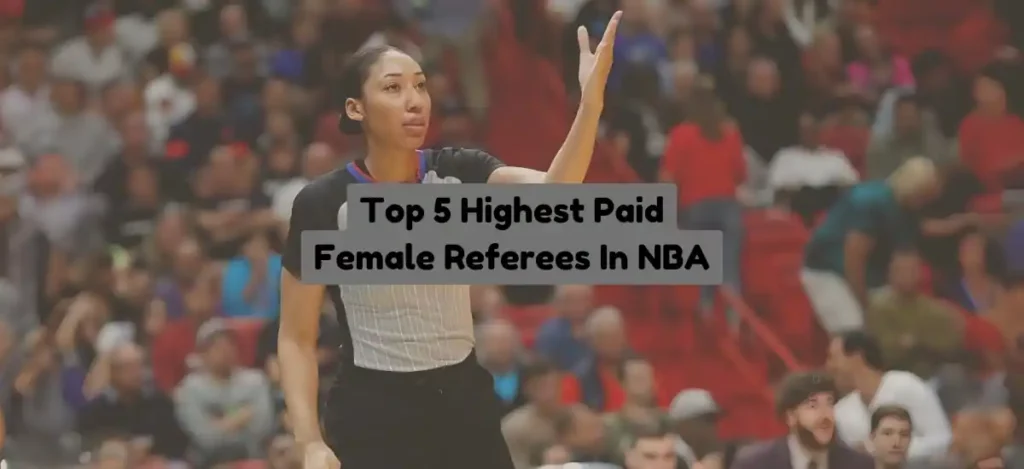 Top 5 Highest Paid Female Referees In NBA