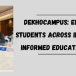 DekhoCampus: Empowering Students Across India to Make Informed Education Choices